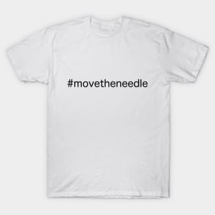 Move the needle T-Shirt